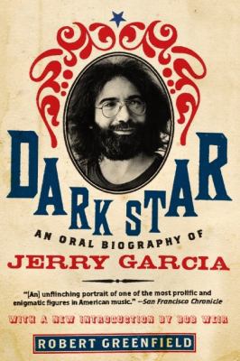 Dark Star: An Oral Biography of Jerry Garcia 0061715727 Book Cover