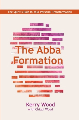 The Abba Formation: The Spirit's Role in Your P... 1940359651 Book Cover