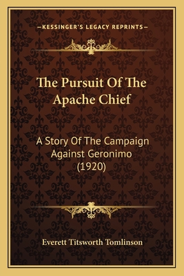 The Pursuit Of The Apache Chief: A Story Of The... 1167215893 Book Cover