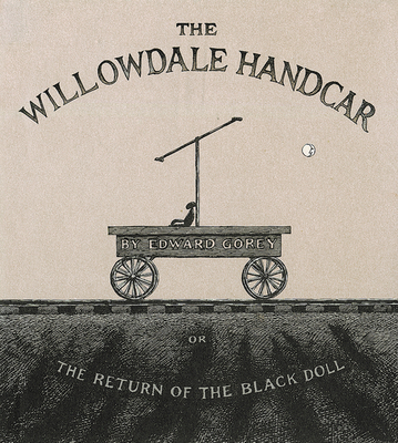The Willowdale Handcar : Or the Return of the B... B00A2KFJS6 Book Cover