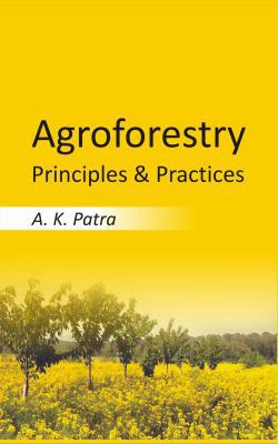 Agroforestry: Principles and Practices 9381450765 Book Cover