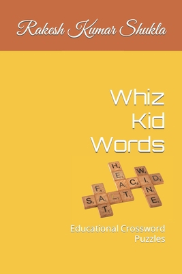 Whiz Kid Words: Educational Crossword Puzzles B0C9S7Q4SY Book Cover