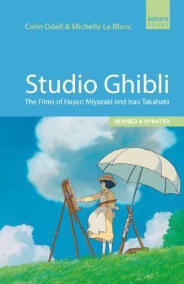 Studio Ghibli: The Films of Hayao Miyazaki and ... 1843444887 Book Cover