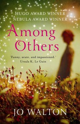 Among Others. Jo Walton 1472106539 Book Cover