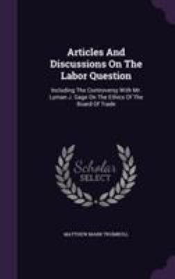 Articles And Discussions On The Labor Question:... 1354753631 Book Cover