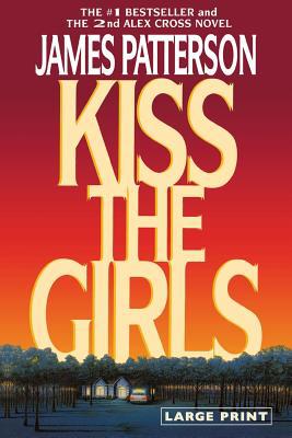 Kiss the Girls (Large type / large print) [Large Print] 0316072974 Book Cover