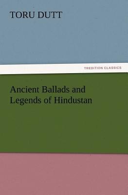 Ancient Ballads and Legends of Hindustan 3847234242 Book Cover
