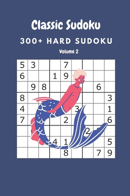 Classic Sudoku: 300+ Hard sudoku Volume 2 B089267XF9 Book Cover