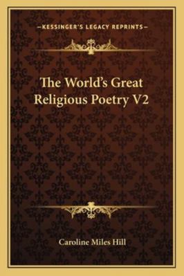 The World's Great Religious Poetry V2 1163198501 Book Cover