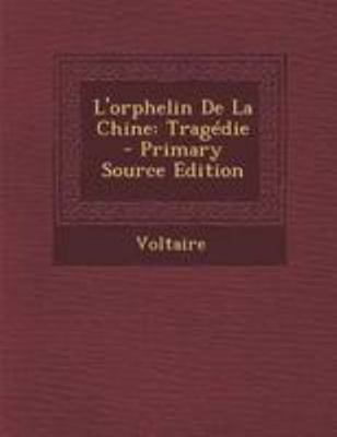 L'orphelin De La Chine: Trag?die [French] 1295240947 Book Cover