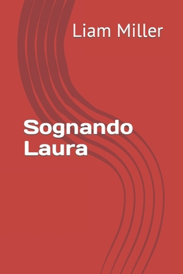 Sognando Laura [Italian] B0CV176QVH Book Cover