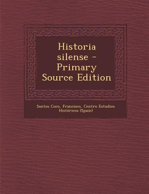 Historia Silense - Primary Source Edition [Spanish] 129454652X Book Cover