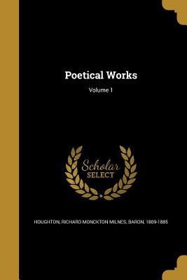 Poetical Works; Volume 1 1373828986 Book Cover