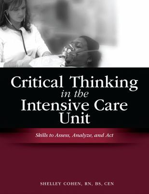 Critical Thinking in the Intensive Care Unit: S... 1578399718 Book Cover