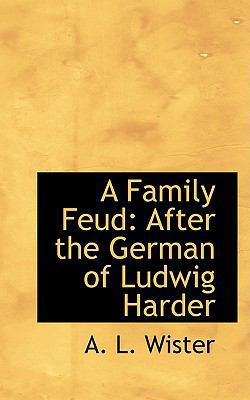 A Family Feud: After the German of Ludwig Harder 0554646021 Book Cover