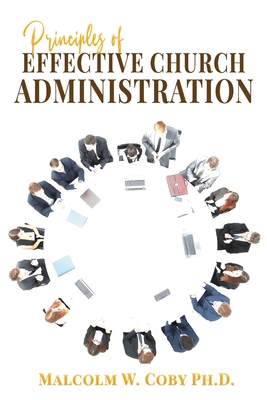 Principles of Effective Church Administration 1958404136 Book Cover
