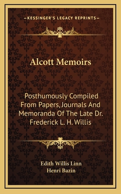 Alcott Memoirs: Posthumously Compiled from Pape... 1163728454 Book Cover