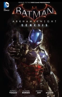 Batman: Arkham Knight Genesis 1401260667 Book Cover