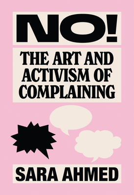 No!: The Art and Activism of Complaining 1558613684 Book Cover
