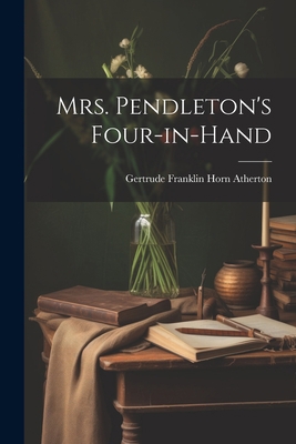 Mrs. Pendleton's Four-in-hand 1022106619 Book Cover