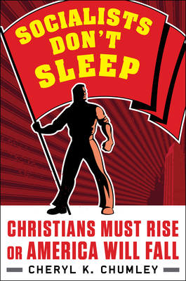 Socialists Don't Sleep: Christians Must Rise or... 1630061476 Book Cover