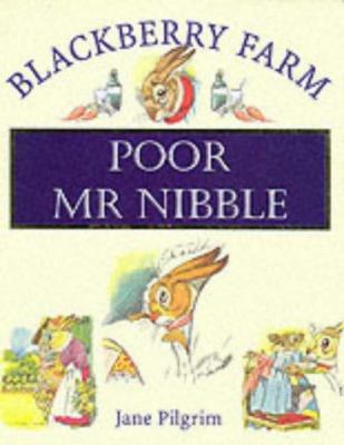 Blackberry Farm: Poor Mr Nibble (Blackberry Farm) 184186014X Book Cover