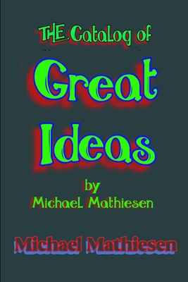 The Catalog of Great Ideas by Michael Mathiesen B0FMY5K3GX Book Cover