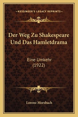 Der Weg Zu Shakespeare Und Das Hamletdrama: Ein... [German] 1168362857 Book Cover