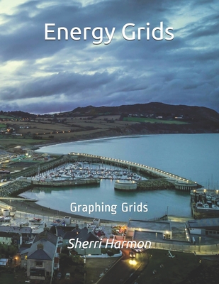 Energy Grids: Graphing Grids 1672898757 Book Cover