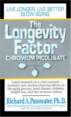 The Longevity Factor: Chromium Picolinate 0879836199 Book Cover