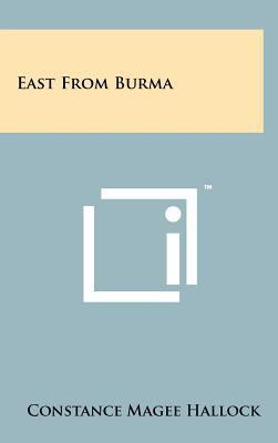 East from Burma 1258228319 Book Cover