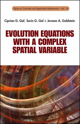 Evolution Equations with a Complex Spatial Vari... 9814590592 Book Cover