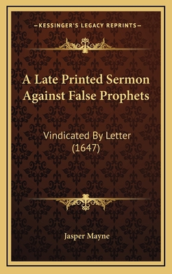 A Late Printed Sermon Against False Prophets: V... 1168810124 Book Cover