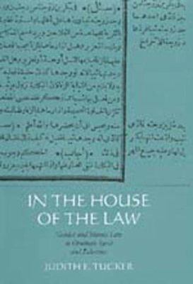 In the House of the Law: Gender and Islamic Law... 0520210395 Book Cover