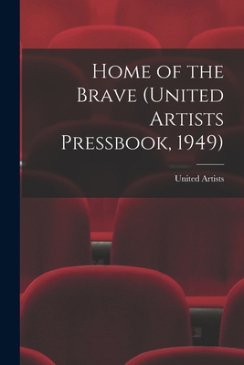 Home of the Brave (United Artists Pressbook, 1949) 1013391985 Book Cover