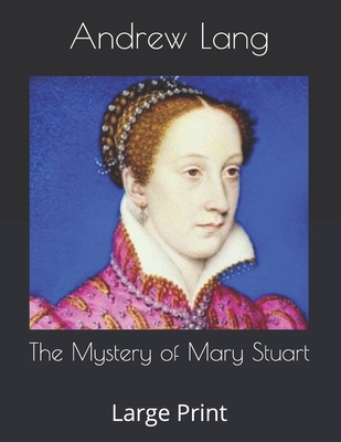 The Mystery of Mary Stuart: Large Print B086G8NYQ6 Book Cover