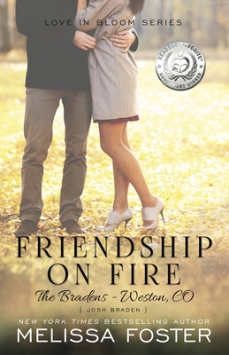 Friendship on Fire (Love in Bloom: The Bradens,... 0991046803 Book Cover