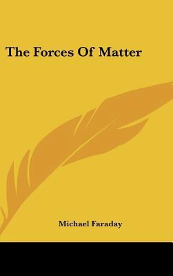 The Forces Of Matter 1161595864 Book Cover