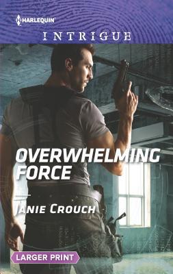 Overwhelming Force [Large Print] 0373755996 Book Cover