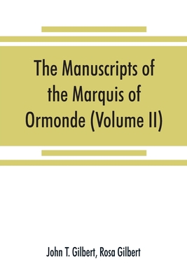 The manuscripts of the Marquis of Ormonde, pres... 9353869919 Book Cover