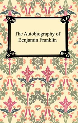 The Autobiography of Benjamin Franklin 1420922386 Book Cover