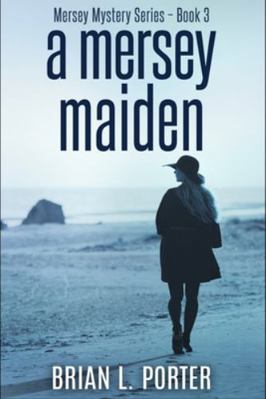 A Mersey Maiden (Mersey Murder Mysteries Book 3) 1715599942 Book Cover