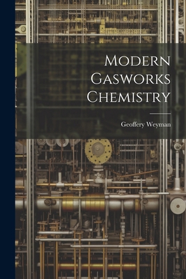 Modern Gasworks Chemistry 1022721593 Book Cover