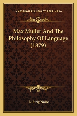 Max Muller And The Philosophy Of Language (1879) 1164849425 Book Cover