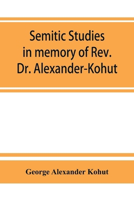 Semitic studies in memory of Rev. Dr. Alexander... 9353864593 Book Cover