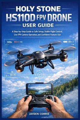 Holy Stone HS110D FPV Drone User Guide: A Step-... B0GKYSLRZG Book Cover