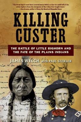 Killing Custer: The Battle of Little Bighorn an... 0393329399 Book Cover