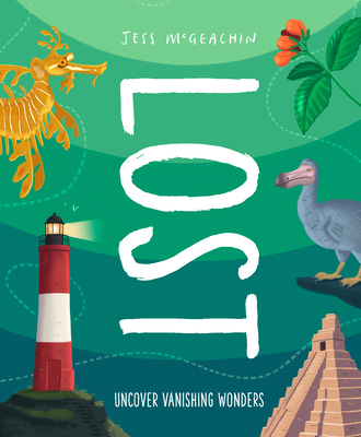 Lost: Discover Disappearing Wonders 180338056X Book Cover