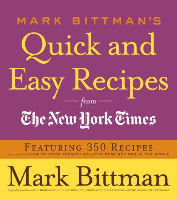 Mark Bittman's Quick and Easy Recipes from the ... 0767926234 Book Cover