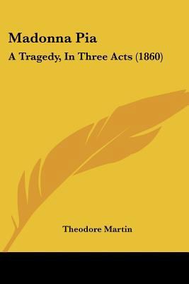 Madonna Pia: A Tragedy, In Three Acts (1860) 1104997673 Book Cover